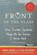 Front of the class : how Tourette syndrome made me the teacher I never had /