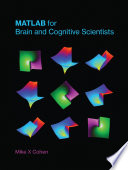 MATLAB for brain and cognitive scientists /