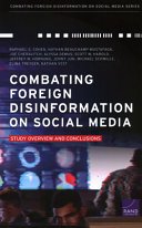 Combating foreign disinformation on social media : study overview and conclusions /