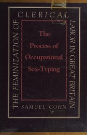 The Process of Occupational Sex-Typing : The Feminization of Clerical Labor in Great Britain /