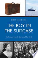 The Boy in the Suitcase : Holocaust Family Stories of Survival /