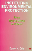 Instituting environmental protection : from red to green in Poland /