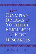 The Olympian dreams and youthful rebellion of René Descartes /