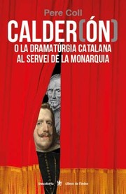 Calder(ón) o la dramatúrgia catalana al servei de la monarquia /