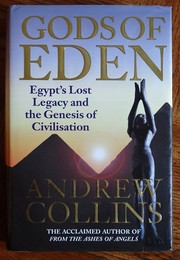 Gods of Eden : Egypt's lost legacy and the genesis of civilisation /