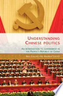Understanding Chinese politics : an introduction to government in the Peoples Republic of China /