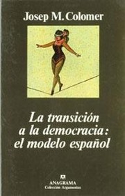La transición a la democracia : el modelo español /