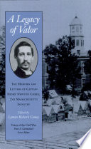 A legacy of valor : the memoirs and letters of Captain Henry Newton Comey, 2nd Massachusetts Infantry /
