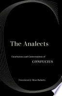The analects : conclusions and conversations of Confucius /