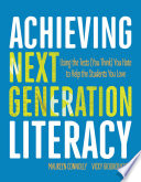 Achieving next generation literacy : using the tests (you think) you hate to help the students you love /