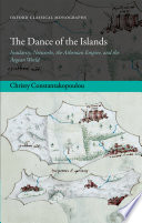 The dance of the islands : insularity, networks, the Athenian empire and the Aegean world /
