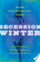 Secession winter : when the Union fell apart. /