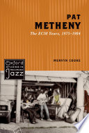 Pat Metheny : the ECM years, 1975-1984 /