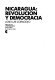 Nicaragua : revolución y democracia /