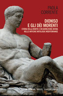 Dioniso e gli dèi morenti : storia della morte e resurrezione divina nelle antiche mitologie mediterranee /