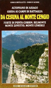 Altopiano di Asiago : guida ai campi di battaglia : da Cesuna al Monte Cengio, Forte di Punta Corbin, Belmonte, Monte Zovetto, Monte Lémerle /