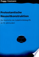 Protestantische Neuzeitkonstruktion : zur Geschichte des Subjektivita��tsbegriffs im 19. Jahrhundert /
