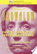 William G. Brownlow : fighting parson of the Southern Highlands /