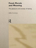 Food, morals, and meaning : the pleasure and anxiety of eating /
