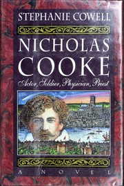 Nicholas Cooke : actor, soldier, physician, priest : a novel /