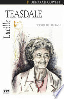Lucille Teasdale : doctor of courage /