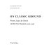 On classic ground : Picasso, L�eger, de Chirico and the New Classicism, 1910-1930 /