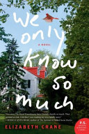 We only know so much : a novel /