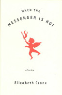 When the messenger is hot : stories /