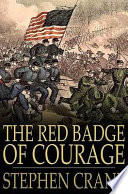 The red badge of courage : an episode of the American Civil War /