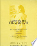 Ladies in the laboratory II : West European women in science, 1800-1900 : a survey of their contributions to research /