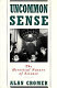 Uncommon sense / the heretical nature of science /