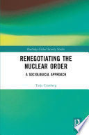 Renegotiating the nuclear order : a sociological approach /