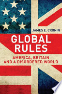 Global rules : America, Britain and a disordered world /