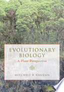 Evolutionary biology : a plant perspective /