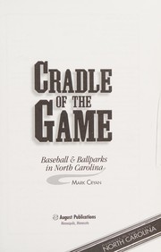 Cradle of the game : baseball and ballparks in North Carolina /
