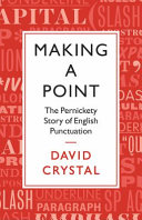 Making a point : the pernickity story of English punctuation /