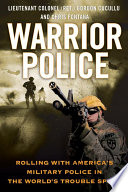 Warrior police : rolling with America's military police in the world's trouble spots /