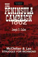 The Peninsula Campaign, 1862 : McClellan and Lee struggle for Richmond /