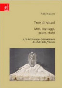 Terre di vulcani miti, linguaggi, paure, rischi : atti del convegno internazionale di studi italo-francese /