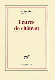 Lettres de ch�ateau : ��a Larbaud, Conrad, Manet, Giono, Poussin, Toulet, Braque, Apollinaire, Stendhal, Morand /