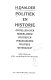Politiek en historie : opstellen over Nederlandse politiek en vergelijkende politieke wetenschap /