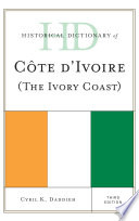 Historical dictionary of Côte dIvoire (the Ivory Coast) /