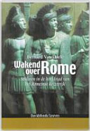 Wakend over Rome : soldaten in de hoofdstad van het Romeinse keizerrijk /