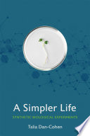 A simpler life : synthetic biological experiments /