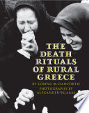 The Death Rituals of Rural Greece /
