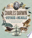 The voyage of the Beagle : the illustrated edition of Charles Darwin's travel memoir and field journal /