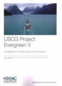 USCG Project Evergreen V Compilation of Activities and Summary of Results /