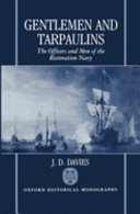 Gentlemen and tarpaulins : the officers and men of restoration navy /