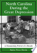 North Carolina during the Great Depression : a documentary portrait of a decade /