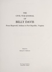 The Civil War journal of Billy Davis : from Hopewell, Indiana to Port Republic, Virginia /